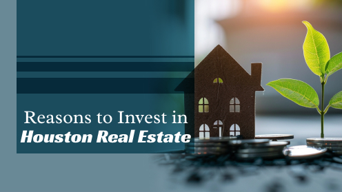 Top Reasons to Invest in Houston Real Estate